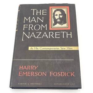 The Man From Nazareth by Harry Emerson Fosdick Hardcover 1949 Harper 1st Edition